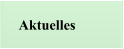 Aktuelles